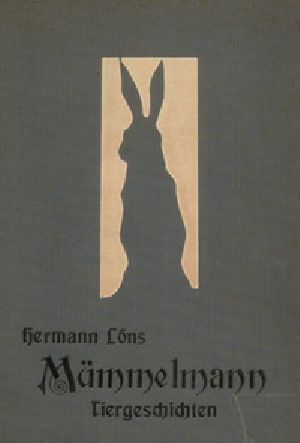 [Gutenberg 53457] • Mümmelmann: Ein Tierbuch